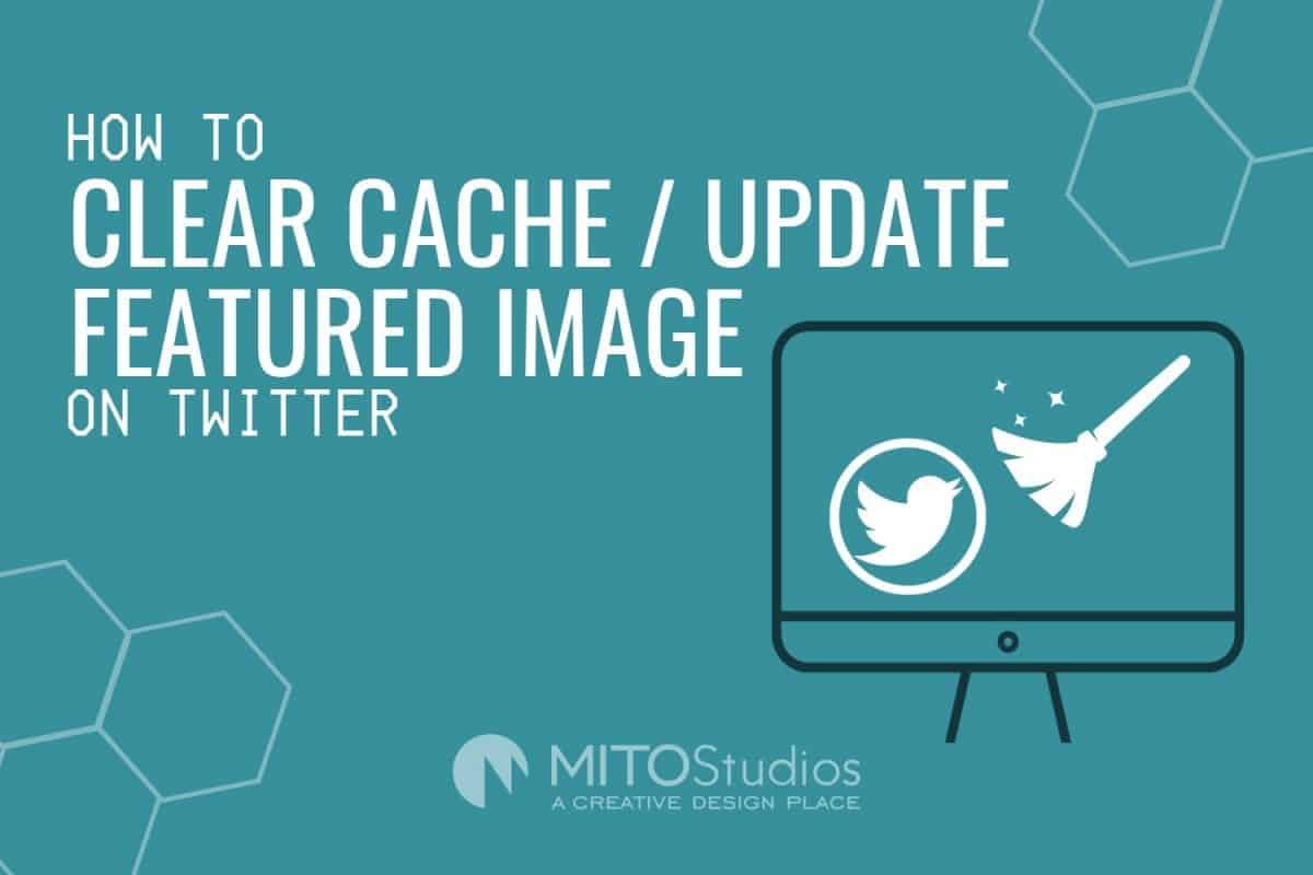 How to Clear or Update Twitter's Featured Image Cache - MITO Studios